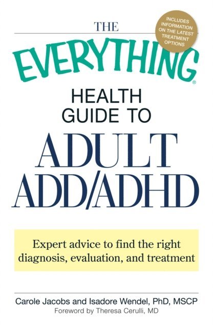 Isadore Wendel, Carole Jacobs - Everything Health Guide to Adult ADD/ADHD, E-bok