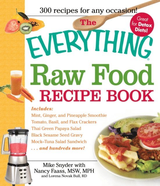 Lorena Novak Bull, Nancy Faass, Mike Snyder - Everything Raw Food Recipe Book, E-bok