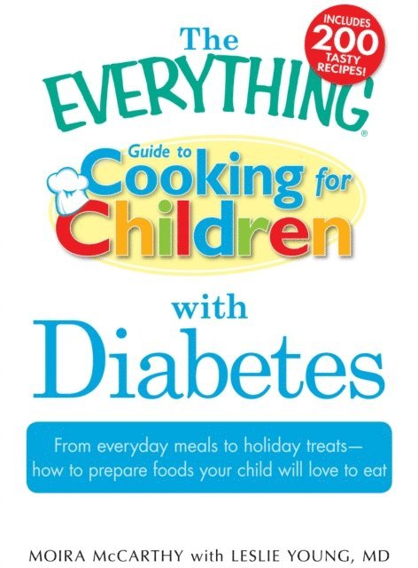 Leslie Young, Moira McCarthy - Everything Guide to Cooking for Children with Diabetes, E-bok