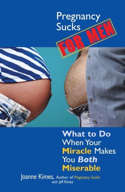 Jeffrey Kimes, Joanne Kimes - Pregnancy Sucks For Men, E-bok