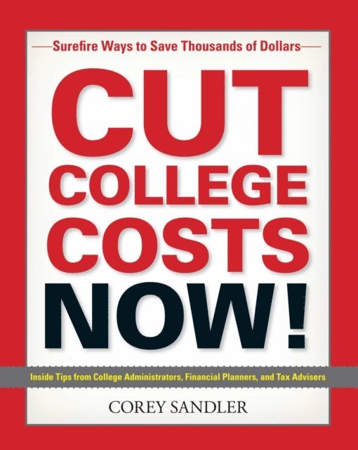 Corey Sandler - Cut College Costs Now!, E-bok. Tillgänglighet: Lägg i varukorg