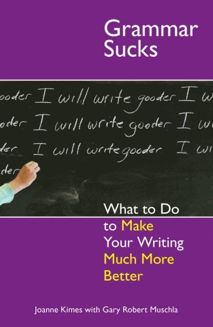 Gary Robert Muschla, Joanne Kimes - Grammar Sucks, E-bok