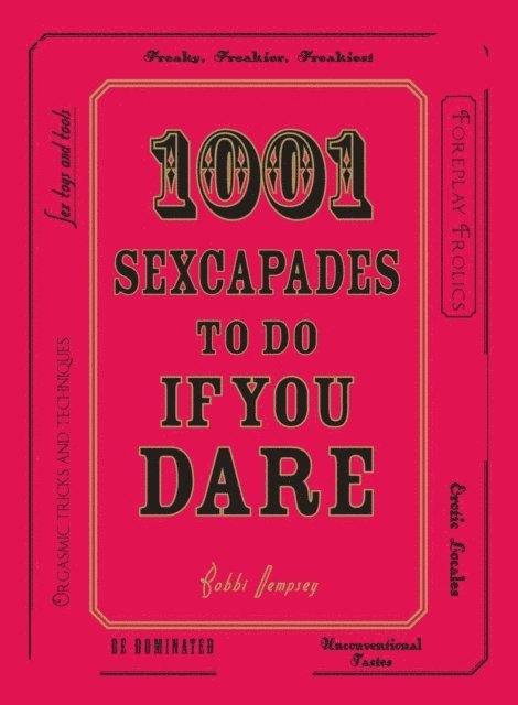 Bobbi Dempsey - 1001 Sexcapades to Do If You Dare, E-bok