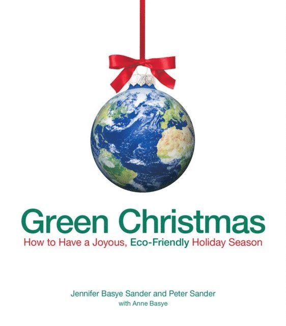 Anne Basye, Peter Sander, Jennifer Basye Sander - Green Christmas, E-bok