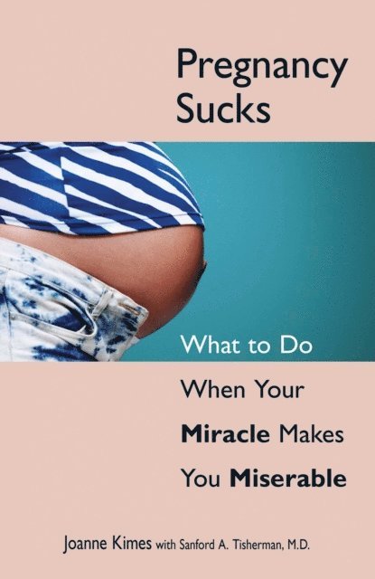 Sanford A. Tisherman, Joanne Kimes - Pregnancy Sucks, E-bok