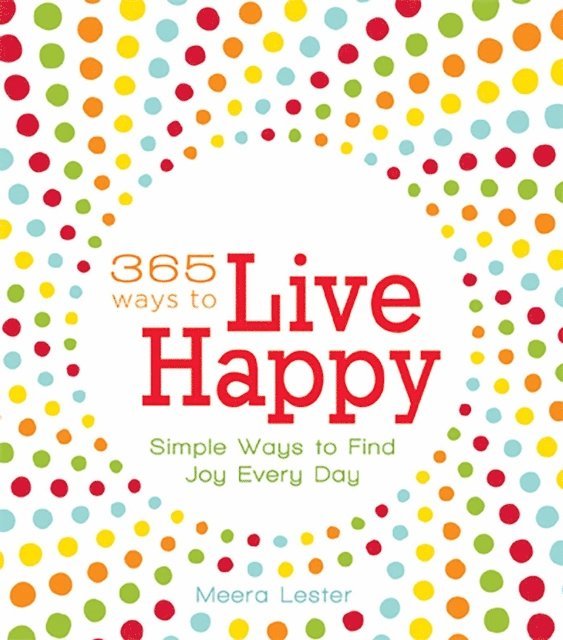 Meera Lester - 365 Ways to Live Happy, E-bok