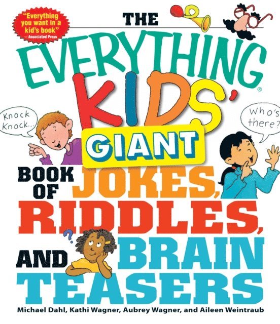 Aileen Weintraub, Aubrey Wagner, Kathi Wagner, Michael Dahl - Everything Kids' Giant Book of Jokes, Riddles, and Brain Teasers, E-bok