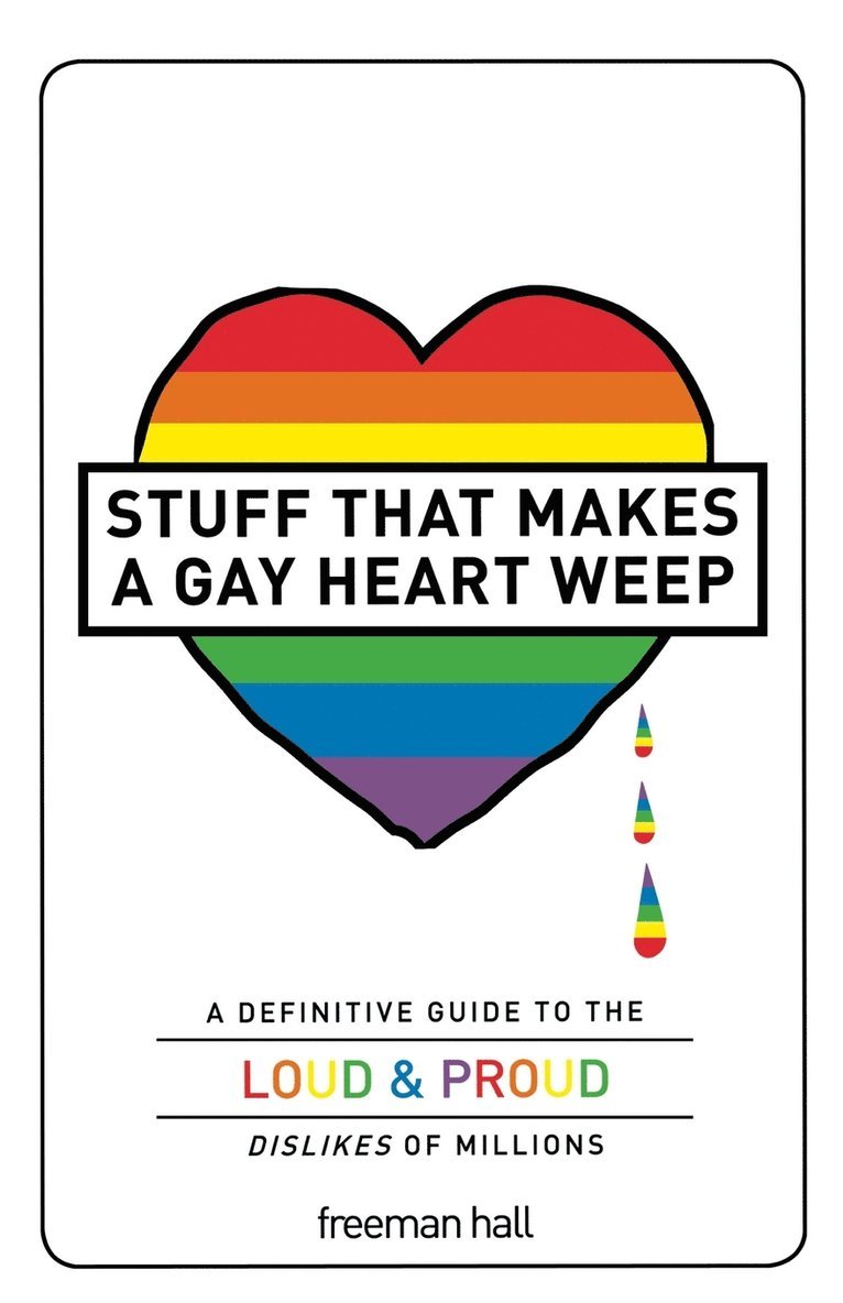 Freeman Hall - Stuff That Makes a Gay Heart Weep, Häftad. Tillgänglighet: Lägg i varukorg