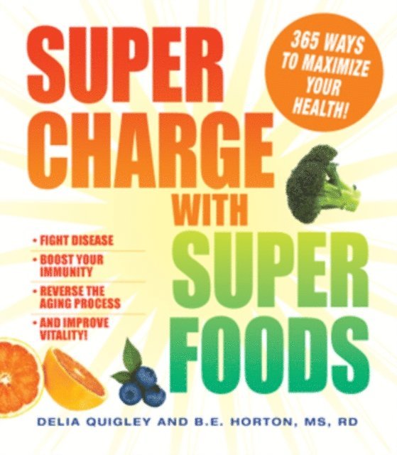B.E. Horton, Delia Quigley - Supercharge with Superfoods, E-bok