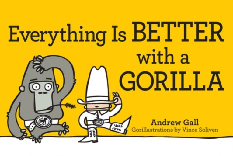Andrew Gall - Everything is Better with a Gorilla, E-bok