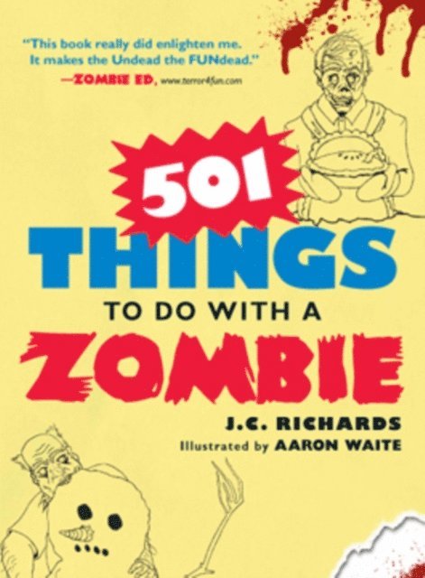 J.C. Richards - 501 Things to Do with a Zombie, E-bok