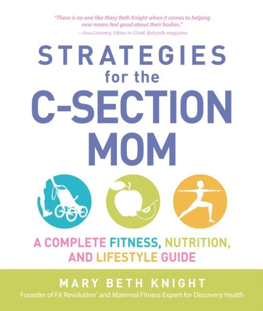 James Rosenthal, Mary Beth Knight - Strategies for the C-Section Mom, E-bok