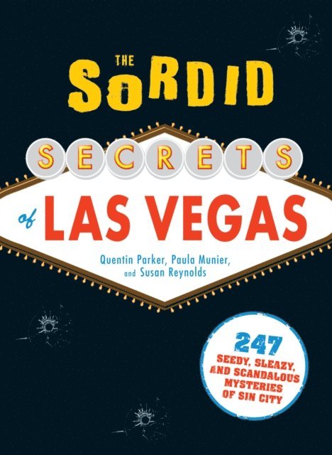Susan Reynolds, Paula Munier, Quentin Parker - Sordid Secrets of Las Vegas, E-bok