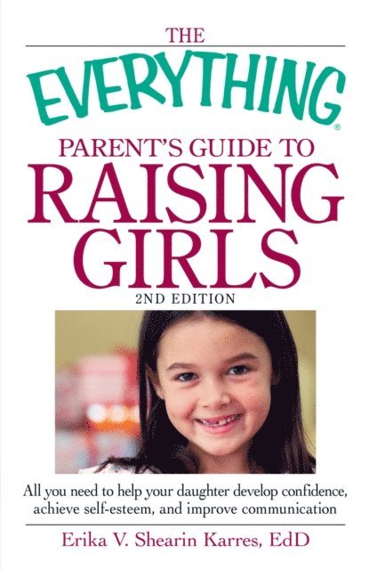 Erika V Shearin Karres - Everything Parent's Guide to Raising Girls, E-bok