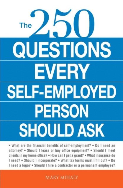 Mary Mihaly - 250 Questions Every Self-Employed Person Should Ask, E-bok. Tillgänglighet: Lägg i varukorg