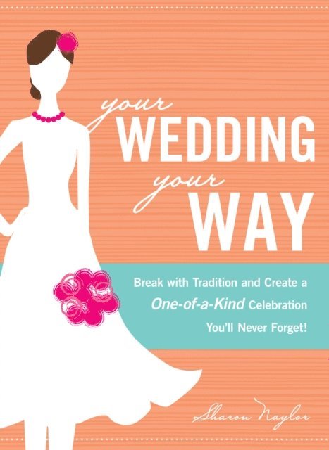 Sharon Naylor - Your Wedding, Your Way, E-bok