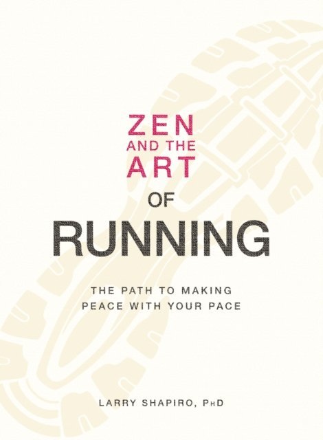 Larry Shapiro - Zen and the Art of Running, E-bok