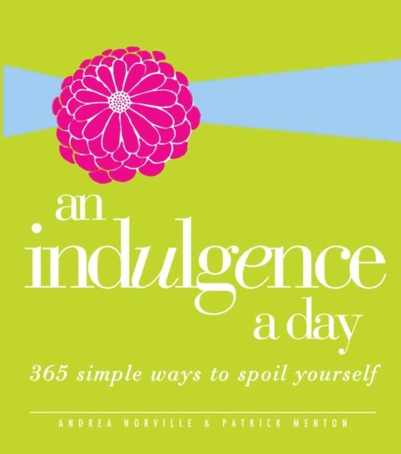 Andrea Norville, Patrick Menton - Indulgence a Day, E-bok