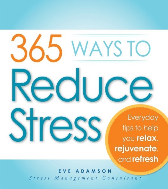 Eve Adamson - 365 Ways to Reduce Stress, E-bok