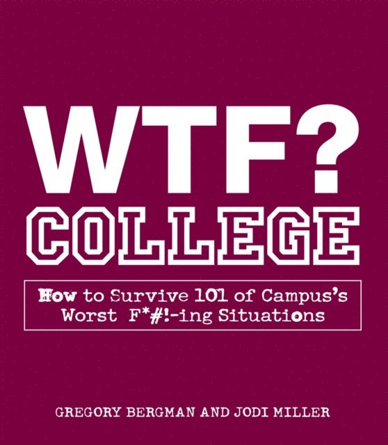 Jodi Miller, Gregory Bergman - WTF? College, E-bok