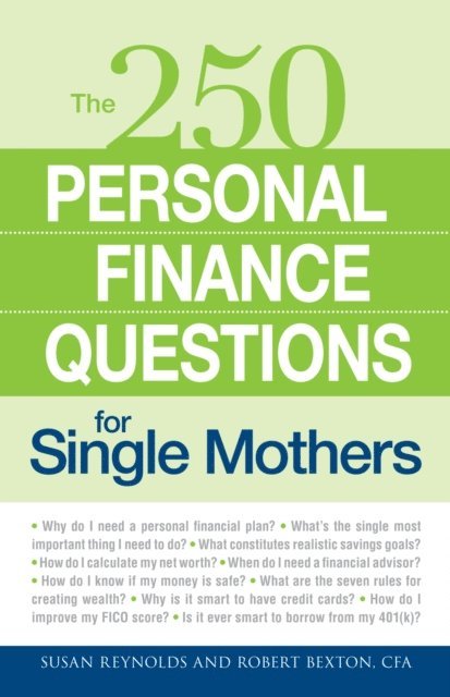 Robert Bexton, Susan Reynolds - 250 Personal Finance Questions for Single Mothers, E-bok