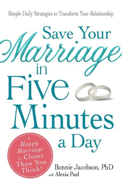 Bonnie Jacobson - Save Your Marriage in Five Minutes a Day, E-bok