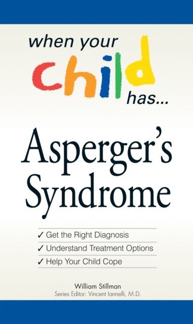 William Stillman - When Your Child Has . . . Asperger's Syndrome, E-bok