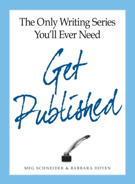 Barbara Doyen, Meg Schneider - Only Writing Series You'll Ever Need Get Published, E-bok. Tillgänglighet: Lägg i varukorg
