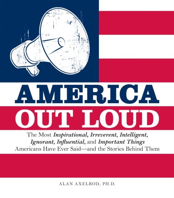 Alan Axelrod - America Out Loud, E-bok
