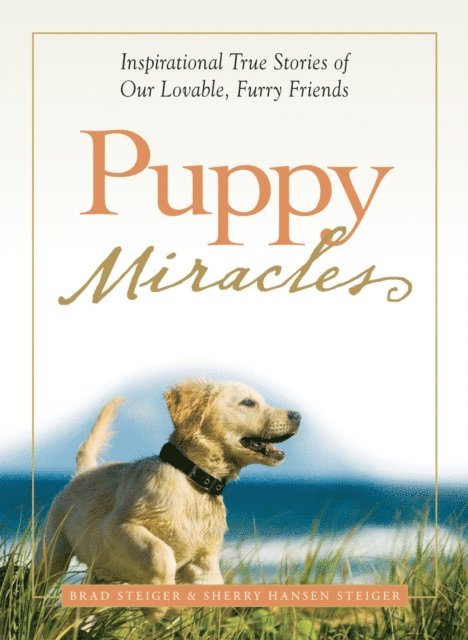 Sherry Hansen Steiger, Brad Steiger - Puppy Miracles, E-bok