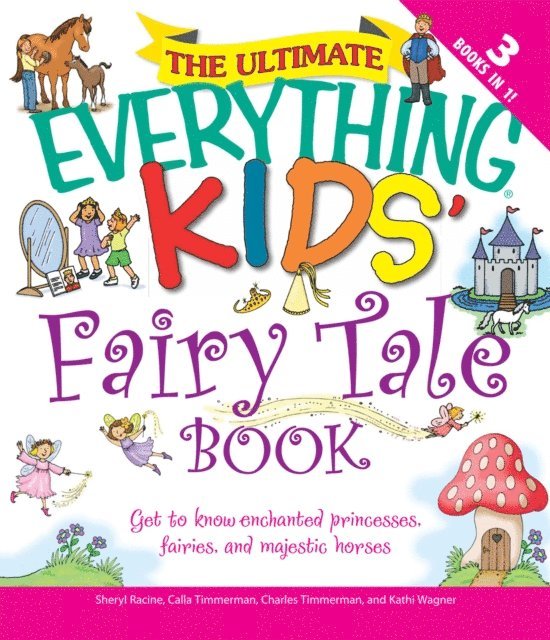Sheryl Racine, Kathi Wagner, Calla Timmerman, Charles Timmerman - Ultimate Everything Kids' Fairy Tale Book, E-bok