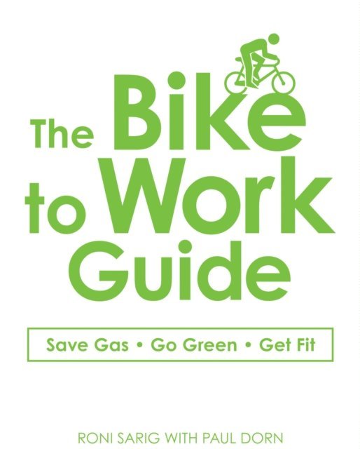 Paul Dorn, Roni Sarig - Bike to Work Guide, E-bok