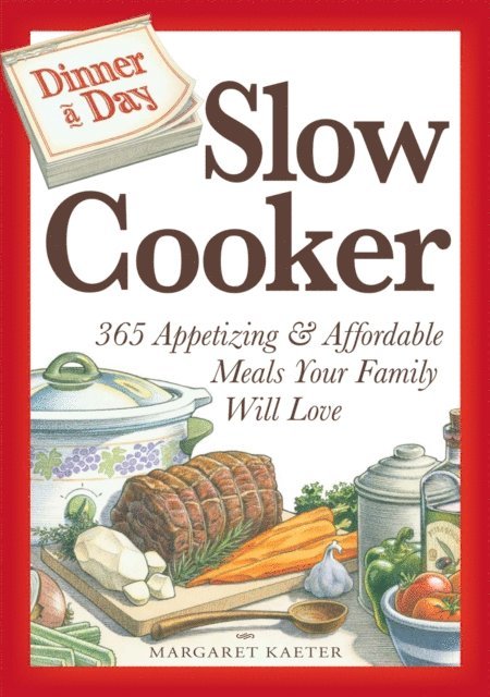 Margaret Kaeter - Dinner a Day Slow Cooker, E-bok