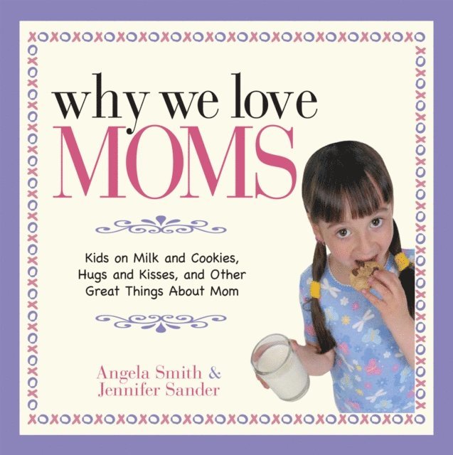 Jennifer Basye Sander, Angela Smith - Why We Love Moms, E-bok