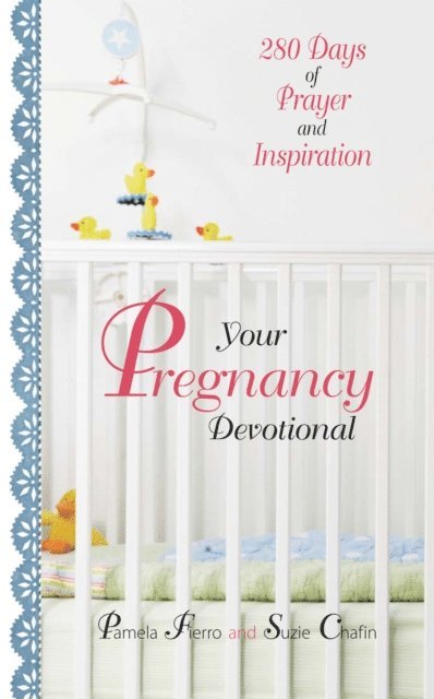 Suzie Chafin, Pamela Fierro - Your Pregnancy Devotional, E-bok