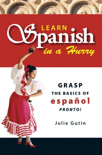 Julie Gutin - Learn Spanish In A Hurry, E-bok