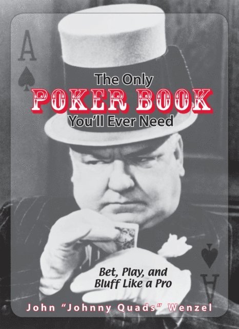 John Wenzel - Only Poker Book You'll Ever Need, E-bok. Tillgänglighet: Lägg i varukorg