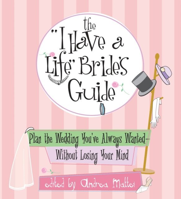 Andrea Mattei - I Have A Life Bride's Guide, E-bok