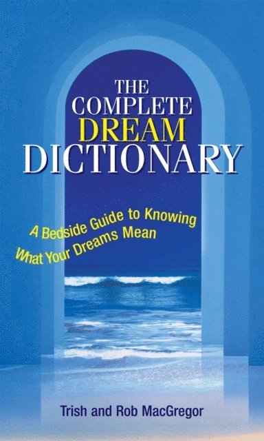 Rob MacGregor, Trish MacGregor - Complete Dream Dictionary, E-bok