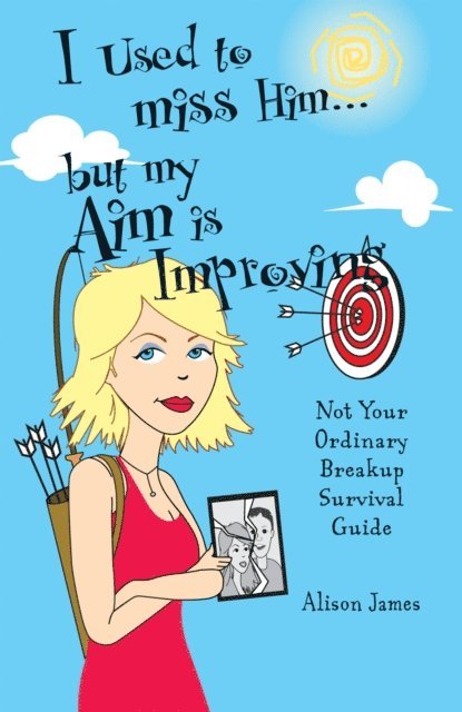 Alison James - I Used To Miss Him...But My Aim Is Improving, E-bok