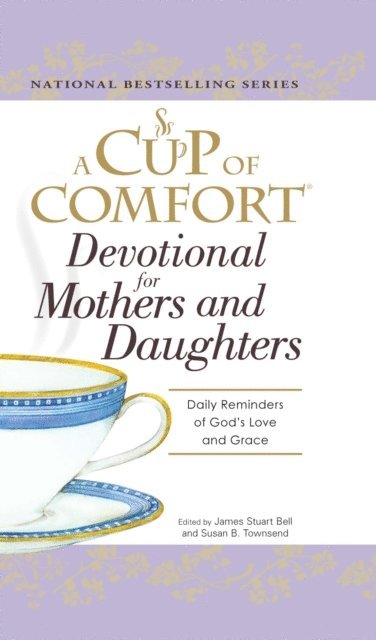 Susan B Townsend, James Stuart Bell - Cup of Comfort Devotional for Mothers and Daughters, E-bok