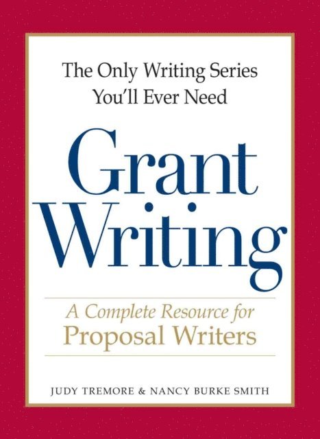 Nancy Burke, Judy Tremore - Only Writing Series You'll Ever Need - Grant Writing, E-bok