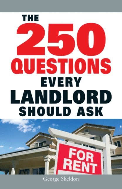 George Sheldon - 250 Questions Every Landlord Should Ask, E-bok