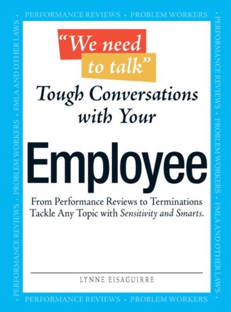 Lynne Eisaguirre - We Need To Talk - Tough Conversations With Your Employee, E-bok