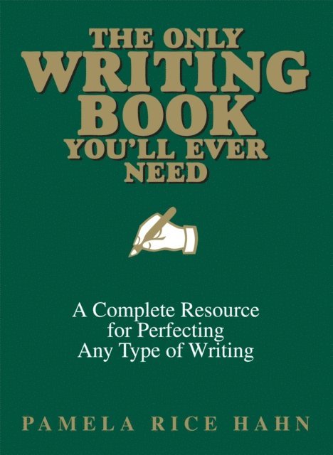 Pamela Rice Hahn - Only Writing Book You'll Ever Need, E-bok