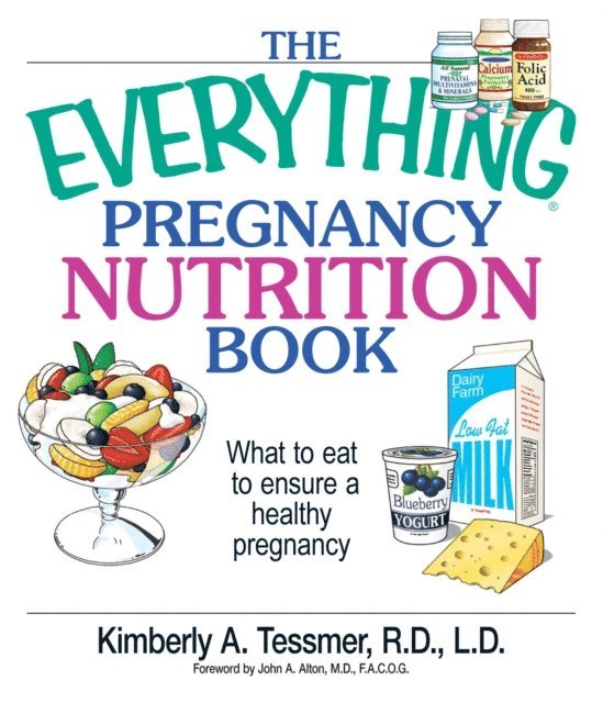 Kimberly A Tessmer - Everything Pregnancy Nutrition Book, E-bok. Tillgänglighet: Lägg i varukorg