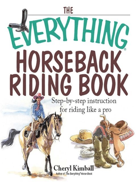 Cheryl Kimball - Everything Horseback Riding Book, E-bok