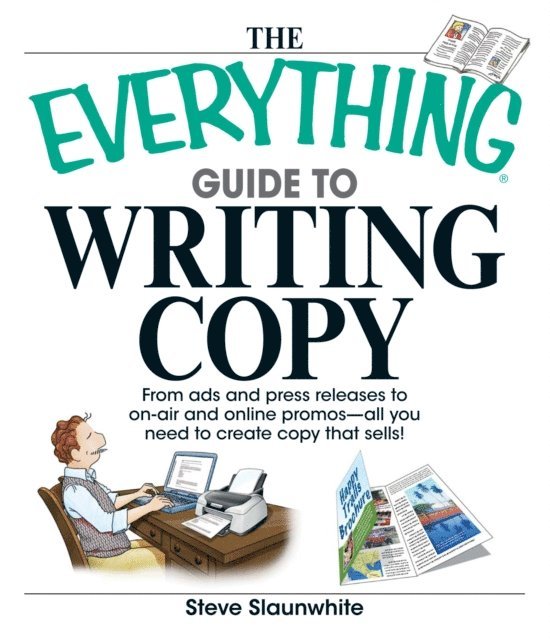 Steve Slaunwhite - Everything Guide To Writing Copy, E-bok