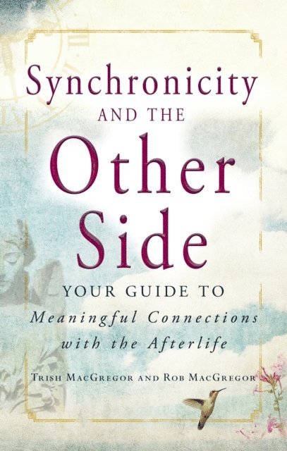 Rob MacGregor, Trish MacGregor - Synchronicity and the Other Side, E-bok. Tillgänglighet: Lägg i varukorg