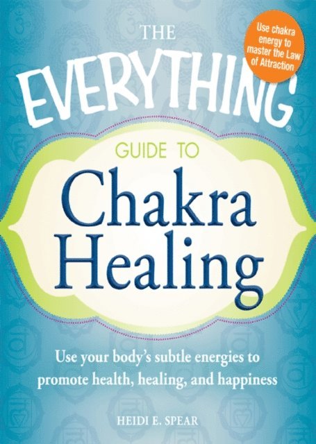 Heidi E Spear - Everything Guide to Chakra Healing, E-bok